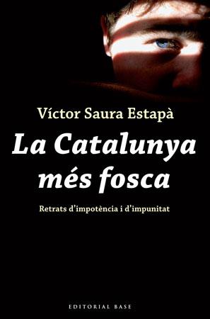 LA CATALUNYA MES FOSCA | 9788492437115 | SAURA ESTAPA