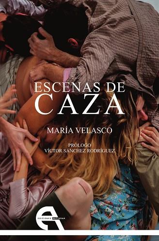 ESCENAS DE CAZA | 9788416923458 | VELASCO, MARÍA