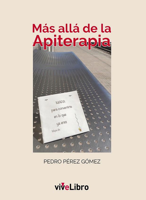 MÁS ALLÁ DE LA APITERAPIA | 9788417806835 | PÉREZ GÓMEZ, PEDRO