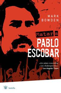 MATAR A PABLO ESCOBAR | 9788498672527 | BOWDEN