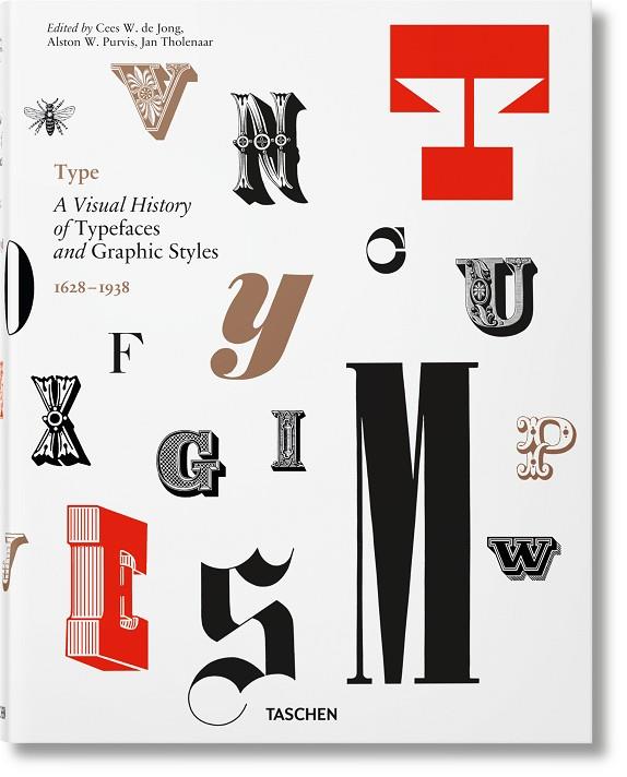 TYPE. A VISUAL HISTORY OF TYPEFACES & GRAPHIC STYLES | 9783836565882 | PURVIS, ALSTON W./DE JONG, CEES W./THOLENAAR, JAN