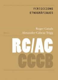 F(R)ICCIONS ETNOGRÀFIQUES / ETHNOGRAPHIC F(R)ICCIONS | 9788409459254 | CANALS VILAGELIU, ROGER CANALS/CABEZA TRIGG, ALEXANDER