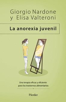 LA ANOREXIA JUVENIL | 9788425442032 | NARDONE, GIORGIO/VALTERONI, ELISA