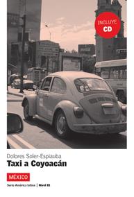 COLECCIÓN  AMÉRICA LATINA. TAXI A COYOACÁN. LIBRO + CD | 9788484434054 | SOLER-ESPIAUBA, DOLORES