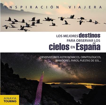 MEJORES DESTINOS PARA OBSERVAR LOS CIELOS EN ESPAÑA, LOS | 9788499359809 | PAZ SAZ, JOSÉ