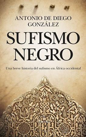 SUFISMO NEGRO | 9788417558796 | DE DIEGO GONZÁLEZ, ANTONIO