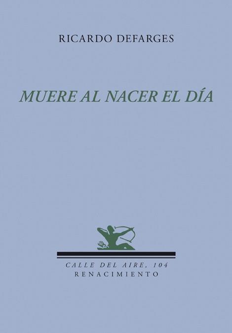 MUERE AL NACER EL DIA | 9788484725862 | DEFARGES