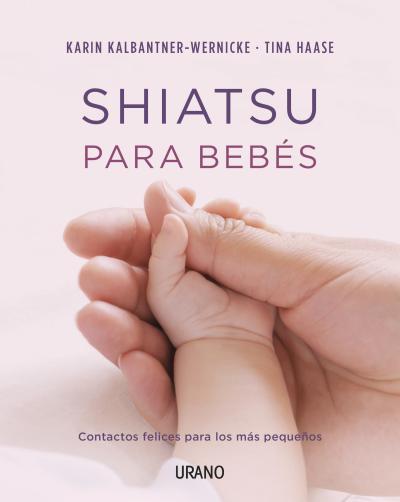 SHIATSU PARA BEBÉS | 9788479538361 | KALBANTNER-WERNICKE, KARIN