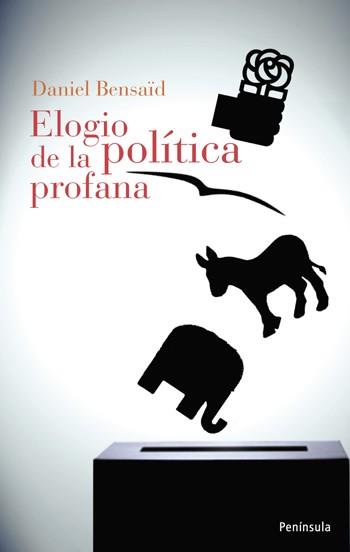 ELOGIO DE LA POLITICA PROFANA | 9788483078921 | BENSAÏD