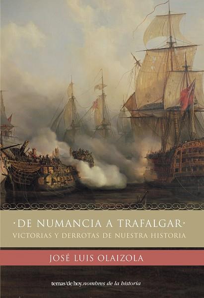 DE NUMANCIA A TRAFALGAR | 9788484603689 | OLAIZOLA