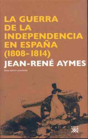 LA GUERRA DE LA INDEPENDENCIA | 9788432313356 | AYMES