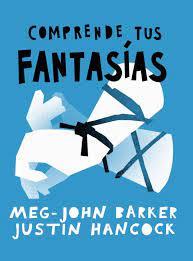 COMPRENDER TUS FANTASÍAS | 9788412441697 | BARKER, MEG-JOHN/HANCOCK, JUSTIN