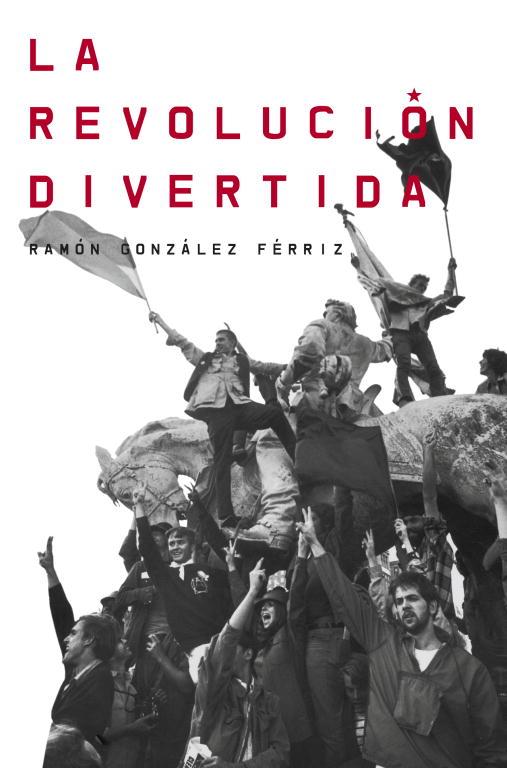 LA REVOLUCION DIVERTIDA | 9788499921983 | GONZALEZ