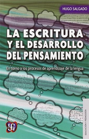 LA ESCRITURA Y EL DESARROLLO DEL PENSAMIENTO. EN TORNO A LOS PROCESOS DE APRENDI | 9789877190045 | SALGADO, HUGO