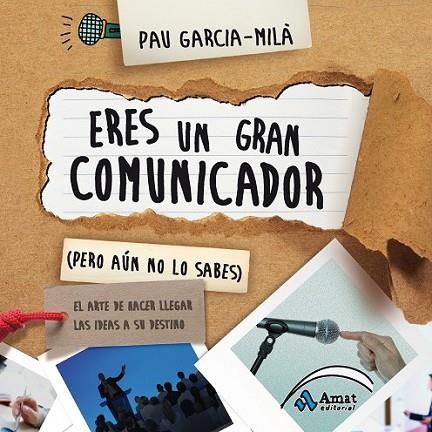 ERES UN GRAN COMUNICADOR (PERO AÚN NO LO SABES) | 9788497357586 | GARCIA-MILA PUJOL, PAU