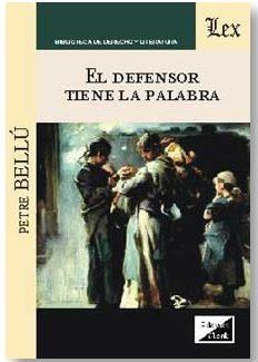 EL DEFENSOR TIENE LA PALABRA | 9789567799718 | PETRE BELLU