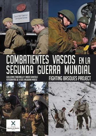 COMBATIENTES VASCOS EN LA SEGUNDA GUERRA MUNDIAL | 9788494649905 | TABERNILLA, GUILLERMO/GONZÁLEZ, ANDER