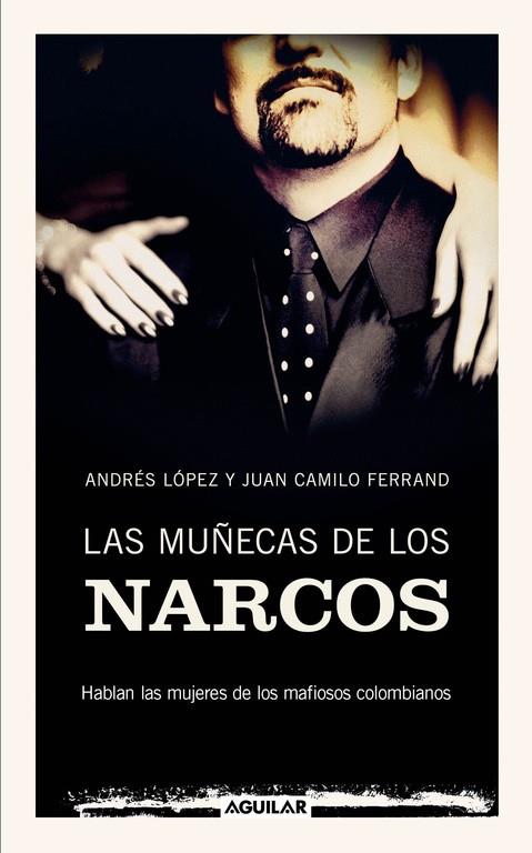 LAS MUÑECAS DE LOS NARCOS | 9788403100909 | VARIS