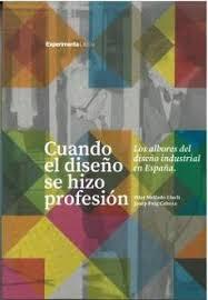 CUANDO EL DISEÑO SE HIZO PROFESIÓN | 9788419555144 | MELLADO LLUCH, PILAR/PUIG CABEZA, JOSEP