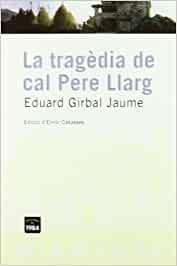 TRAGEDIA DE CAL PERE LLARG *** 2 MA | 9788496061644 | GIRBAL JAUME, EDUARD