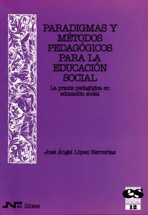 PARADIGMAS Y METODOS PEDAGOGICOS | 9788476426050 | LOPEZ,J.A.