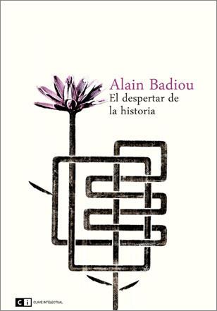 EL DESPERTAR DE LA HISTORIA | 9788494001406 | BADIOU