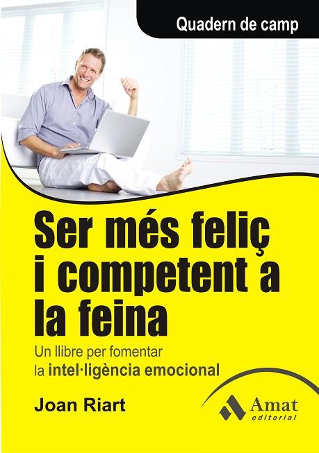 SER MÉS FELIÇ I COMPETENT A LA | 9788497353908 | RIART