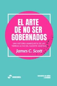 EL ARTE DE NO SER GOBERNADOS | 9788419833266 | C. SCOTT, JAMES