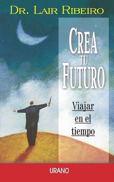 CREA TU FUTURO | 9788479534011 | DR.RIBERIO