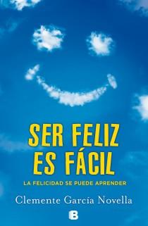 SER FELIZ ES FÁCIL | 9788466654234 | GARCÍA NOVELLA