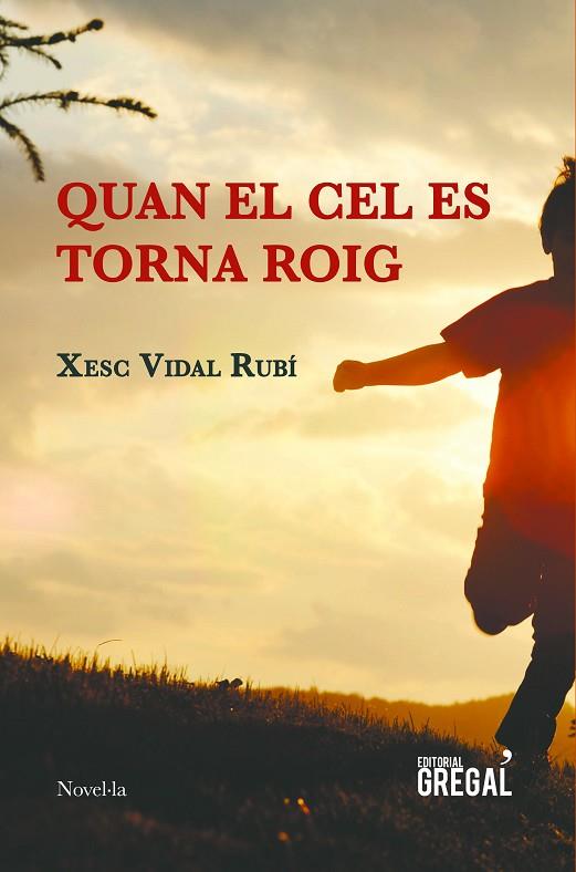 QUAN EL CEL ES TORNA ROIG | 9788417082420 | VIDAL RUBí, XESC