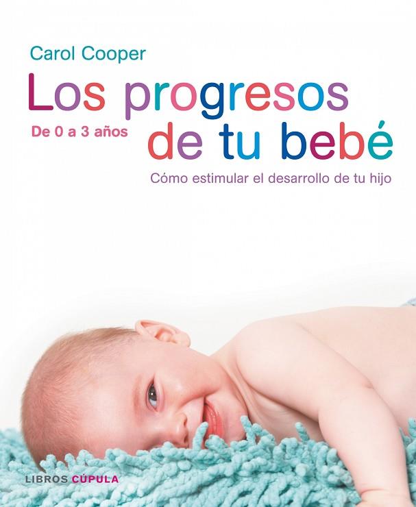 LOS PROGRESOS DE TU BEBE | 9788448047382 | COOPER