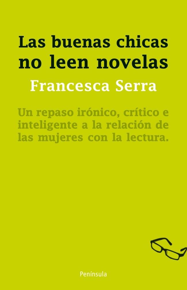 LAS BUENAS CHICAS NO LEEN NOVELA | 9788499421919 | SERRA