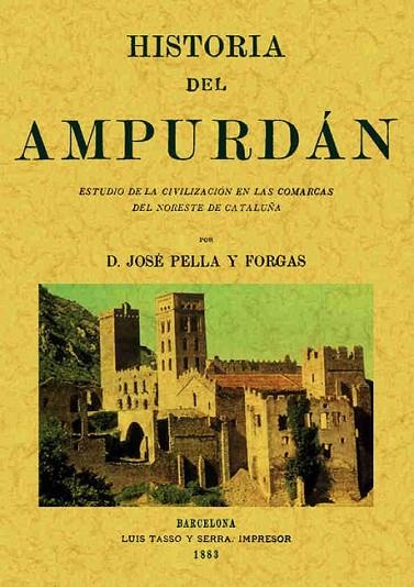 HISTORIA DEL AMPURDÁN: ESTUDIO DE LA CIVILIZACIÓN EN LAS COM | 9788497613729 | PELLA FORGAS, JOSÉ