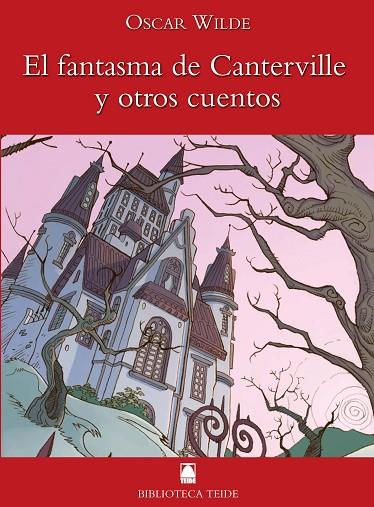 BIBLIOTECA TEIDE 008 - EL FANTASMA DE CANTERVILLE Y OTROS CUENTOS -OSCAR WILDE- | 9788430760220 | FORTUNY GINÉ, JOAN BAPTISTA/MARTÍ RAÜLL, SALVADOR