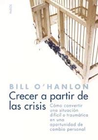 CRECER A PARTIR DE LAS CRISIS | 9788449317583 | BILL O'HANLON