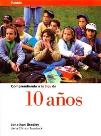 COMPRENDIENDO A TU HIJO 10 AÑOS | 9788449305016 | BRADLEY