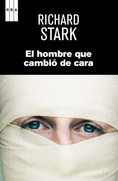 EL HOMBRE QUE CAMBIÓ DE CARA | 9788490066713 | STARK , RICHARD