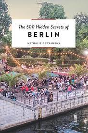 THE 500 HIDDEN SECRETS OF BERLIN | 9789460581885 | NATHALIE DEWALHENS