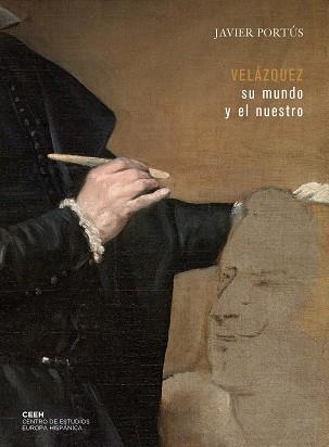 VELÁZQUEZ: SU MUNDO Y EL NUESTRO | 9788415245797 | PORTÚS PÉREZ, JAVIER