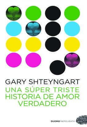 UNA SUPER TRISTE HISTORIA DE AMO | 9788492723645 | SHTEYNGART