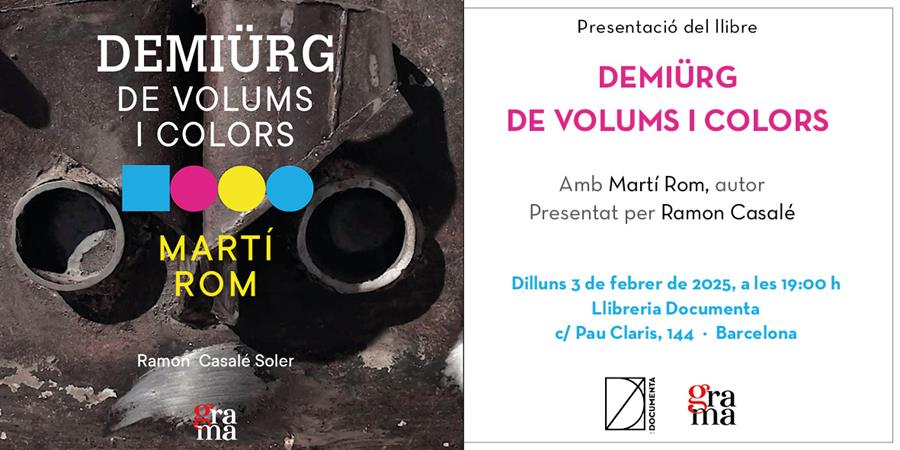 Presentació «Demiürg de volums i colors» de Martí Rom - 