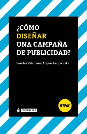 ¿CÓMO DISEÑAR UNA CAMPAÑA DE PUBLICIDAD? | 9788490642146 | VILAJOANA ALEJANDRE, SANDRA