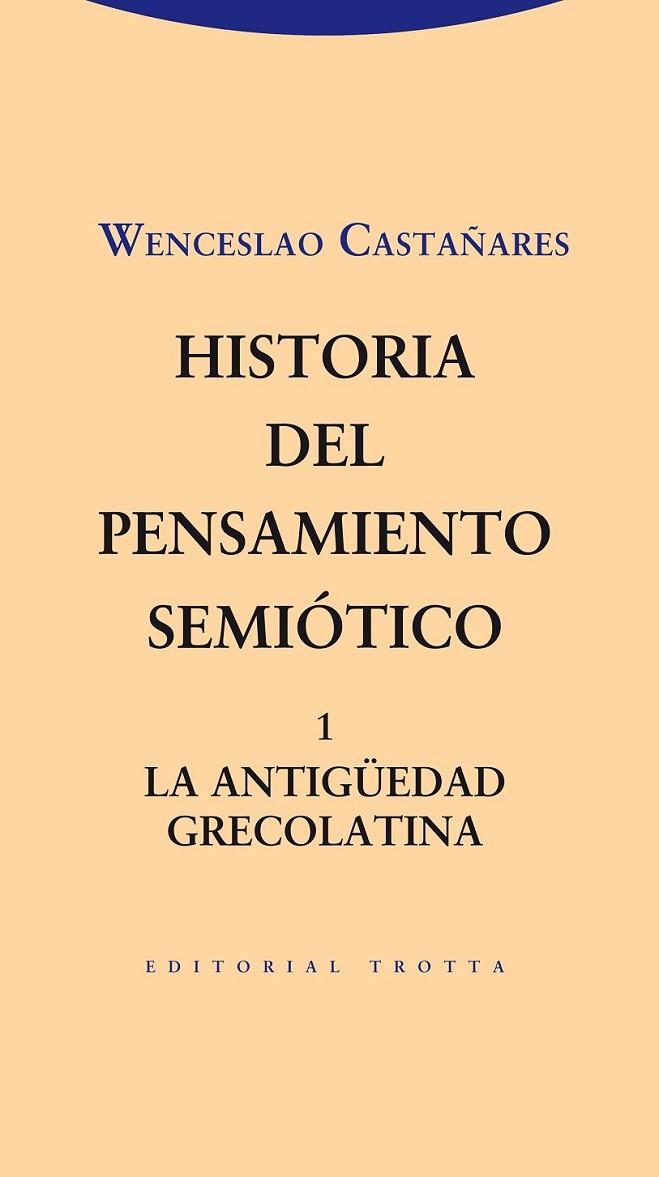 HISTORIA DEL PENSAMIENTO SEMIÓTICO 1 | 9788498794960 | CASTAÑARES,WENCESLAO