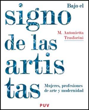 BAJO EL SIGNO DE LAS ARTISTAS | 9788437073217 | TRASFORINI