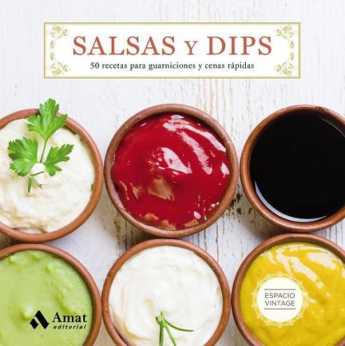 SALSAS Y DIPS | 9788497358743 | ESPACIO VINTAGE