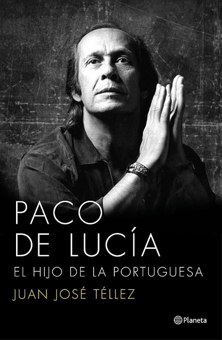 PACO DE LUCÍA: EL HIJO DE LA PORTUGUESA | 9788408136750 | TÉLLEZ