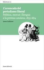 L'ARRENCADA DEL PERIODISME | 9788497663878 | GUILLAMET