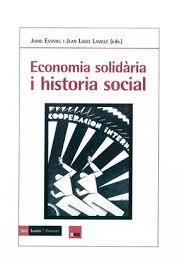 ECONOMIA SOLIDÀRIA I HISTORIA SOCIAL | 9788498889574 | ESTIVILL PASCUAL, JORDI/LAVILLE, JEAN LOUIS