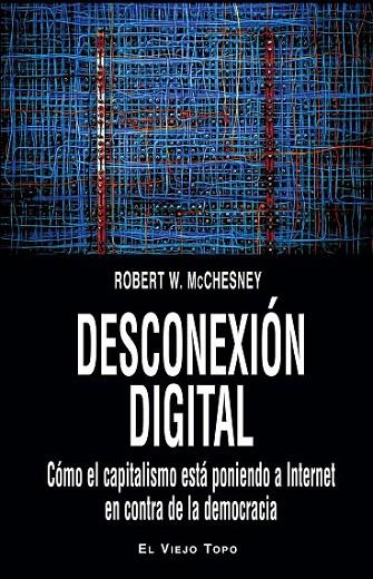 DESCONEXIÓN DIGITAL | 9788416288250 | W. MCCHESNEY, ROBERT